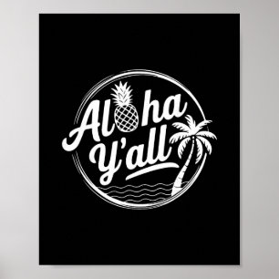 Aloha Y’all Funny Southern Tropical Pineapple Palm Poster