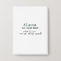 Alone But Never Bored
