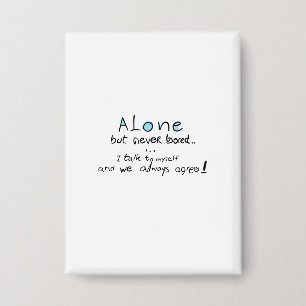 Alone But Never Bored