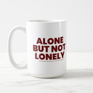 Alone But Not Lonely Coffee Mug