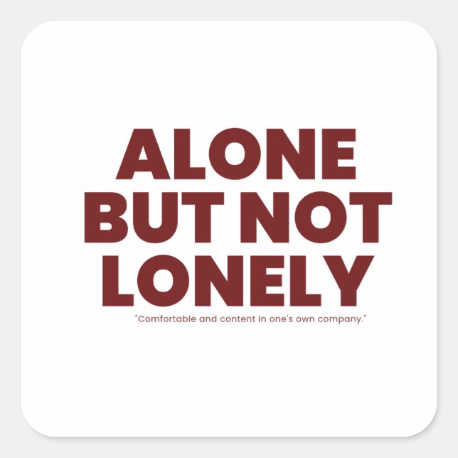 Alone But Not Lonely Square Sticker (Front)