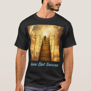 Alone but Success T-Shirt