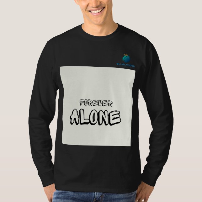 Alone Forever Tee: Edgy & Empowering." T-Shirt (Front)