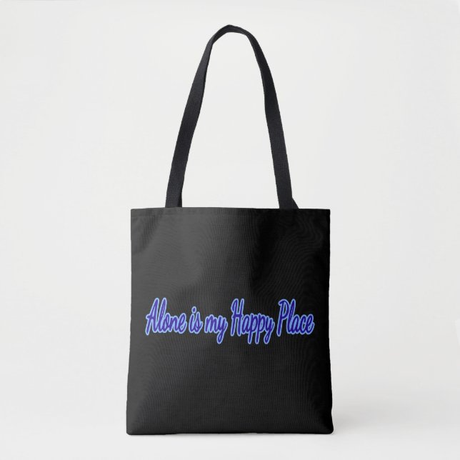 Alone is my Happy Place  Tote Bag (Front)