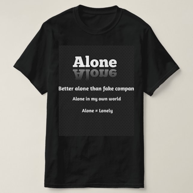 Alone meaning comfortable  T-Shirt (Design Front)