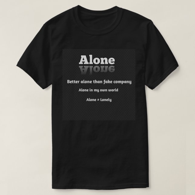 Alone meaning comfortable  T-Shirt (Design Front)