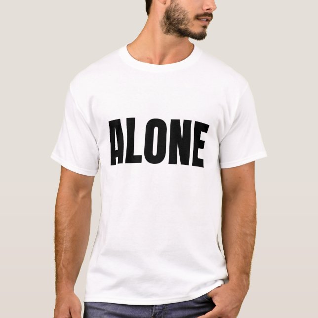 Alone Minimal Text Design T-Shirt (Front)