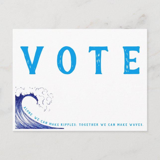 Alone we make ripples; Together we make waves! Postcard (Front)