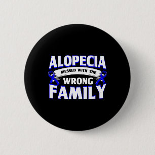 Alopecia Alopecia Has Grown Up With The Wrong Fami 6 Cm Round Badge