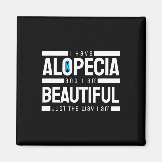 Alopecia And I Am Beautiful The Way I Am Awareness Magnet (Front)