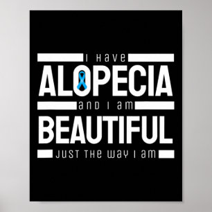 Alopecia And I Am Beautiful The Way I Am Awareness Poster