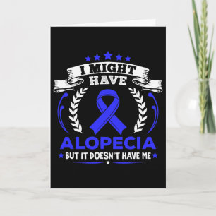 Alopecia Areata Alopecia Doesn't Have Me Alopecia Card