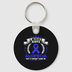Alopecia Areata Alopecia Doesn't Have Me Alopecia  Key Ring
