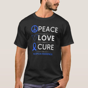 Alopecia Areata Awareness Peace Love Cure Hair Los T-Shirt