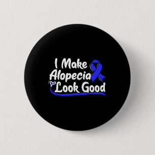 Alopecia Areata Gift - Hair Loss Awareness 1 6 Cm Round Badge