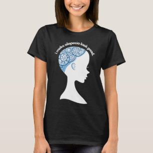Alopecia Areata Gift - Hair Loss Awareness  T-Shirt