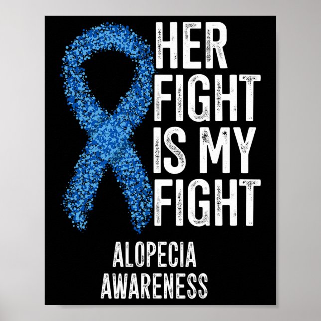Alopecia Areata Her Fight Is My Fight Alopecia Awa Poster (Front)