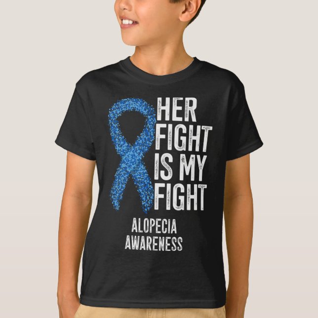 Alopecia Areata Her Fight Is My Fight Alopecia Awa T-Shirt (Front)