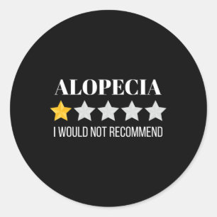 Alopecia Areata Would Not Recommend Alopecia Classic Round Sticker