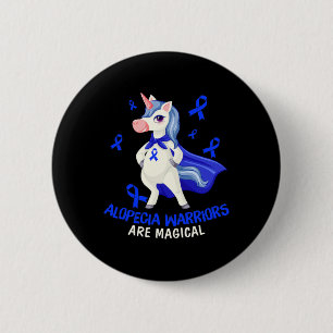 Alopecia Awareness Alopecia Warriors Are Magical 6 Cm Round Badge