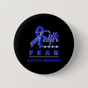 Alopecia Awareness Faith Always Overs Fear 6 Cm Round Badge