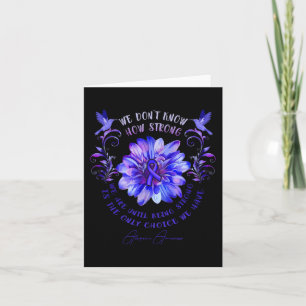 ALOPECIA AWARENESS Flower We Don't Know How Strong Card