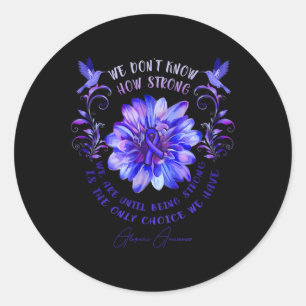 ALOPECIA AWARENESS Flower We Don't Know How Strong Classic Round Sticker