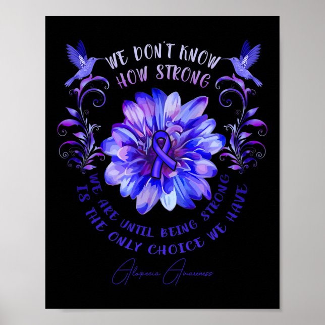 ALOPECIA AWARENESS Flower We Don't Know How Strong Poster (Front)