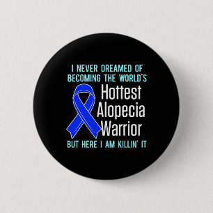 Alopecia Awareness Hair Loss Warrior Hottest Survi 6 Cm Round Badge