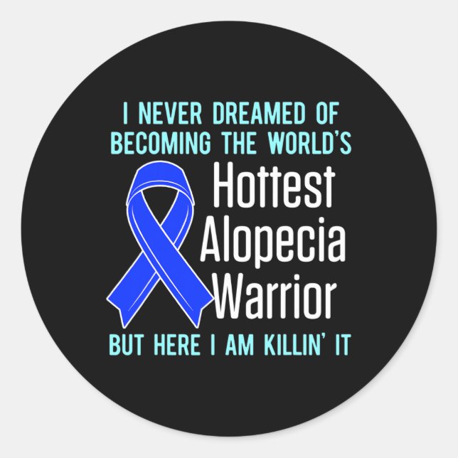 Alopecia Awareness Hair Loss Warrior Hottest Survi Classic Round Sticker (Front)
