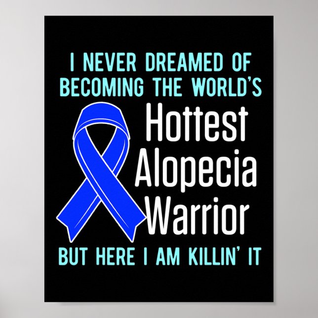 Alopecia Awareness Hair Loss Warrior Hottest Survi Poster (Front)