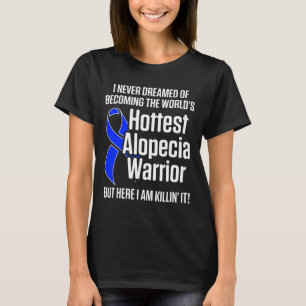Alopecia Awareness Hair Loss Warrior Hottest Survi T-Shirt