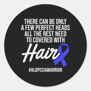 Alopecia Awareness Hair Loss Warrior Perfect Head Classic Round Sticker