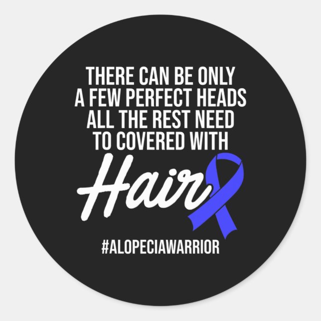 Alopecia Awareness Hair Loss Warrior Perfect Head  Classic Round Sticker (Front)