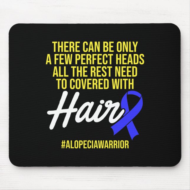 Alopecia Awareness Hair Loss Warrior Perfect Head  Mouse Pad (Front)