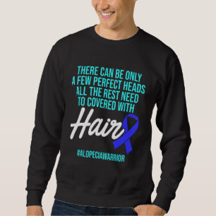 Alopecia Awareness Hair Loss Warrior Perfect Head Sweatshirt
