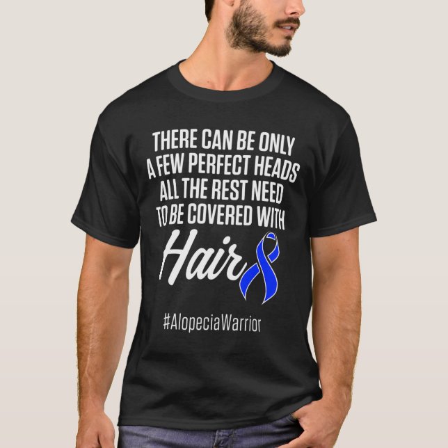 Alopecia Awareness Hair Loss Warrior Perfect Head  T-Shirt (Front)