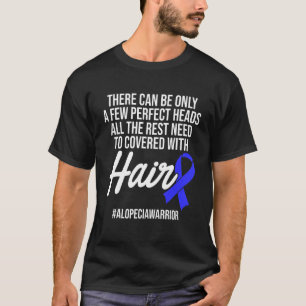 Alopecia Awareness Hair Loss Warrior Perfect Head  T-Shirt