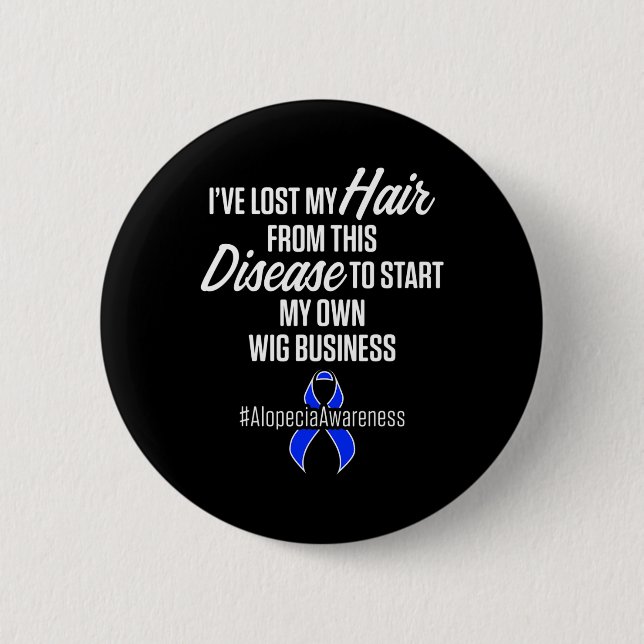 Alopecia Awareness Hair Loss Warrior Wig Survivor  6 Cm Round Badge (Front)