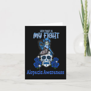 Alopecia Awareness Her Fight Is My Fight Card