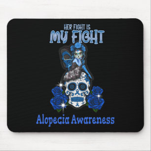 Alopecia Awareness Her Fight Is My Fight Mouse Pad