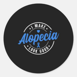 Alopecia Awareness I Make Alopecia Look Good Blue Classic Round Sticker