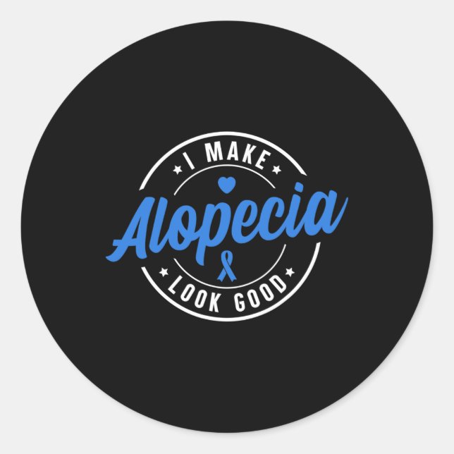 Alopecia Awareness I Make Alopecia Look Good Blue  Classic Round Sticker (Front)