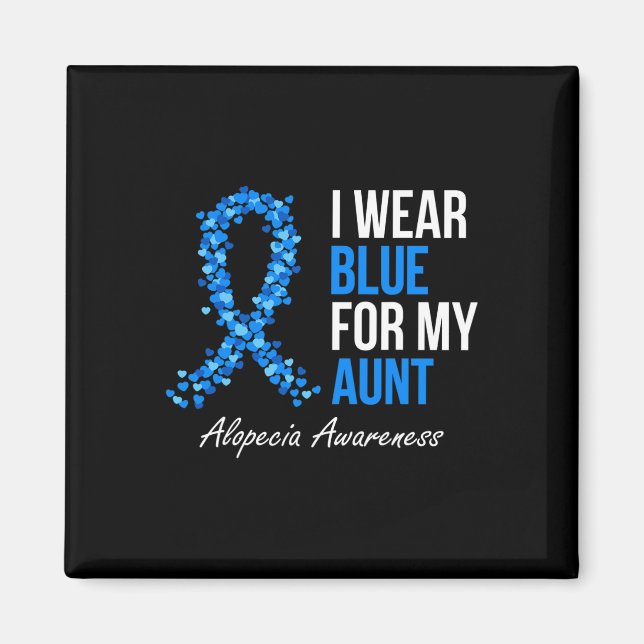 Alopecia Awareness I Wear Blue For My Aunt Blue Ri Magnet (Front)