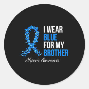 Alopecia Awareness I Wear Blue For My Brother Blue Classic Round Sticker