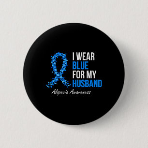 Alopecia Awareness I Wear Blue For My Husband Blue 6 Cm Round Badge