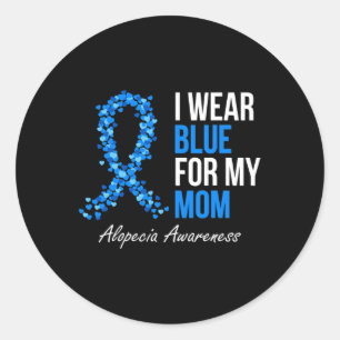 Alopecia Awareness I Wear Blue For My Mum Blue Rib Classic Round Sticker