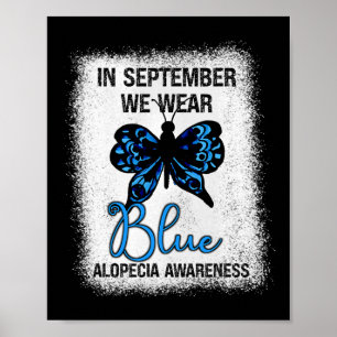 Alopecia Awareness In September We Wear Blue Butte Poster