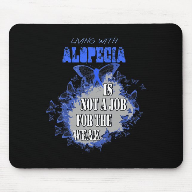 Alopecia Awareness Not A Job For The Weak Mouse Pad (Front)