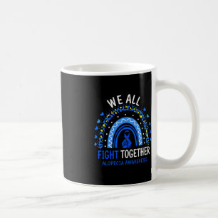 Alopecia Awareness We All Fight Together Coffee Mug